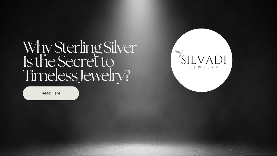 Why Sterling Silver Has Always Been Worth Wearing, Silvadi, Aurora CO